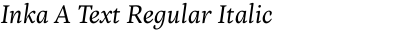 Inka A Text Regular Italic